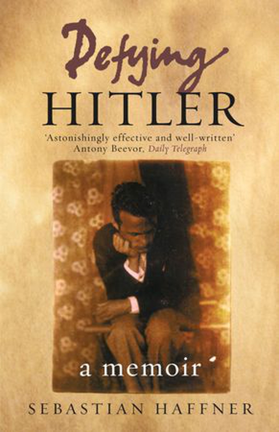 Defying Hitler - A Memoir, 1914–1933 (ebok) av Sebastian Haffner