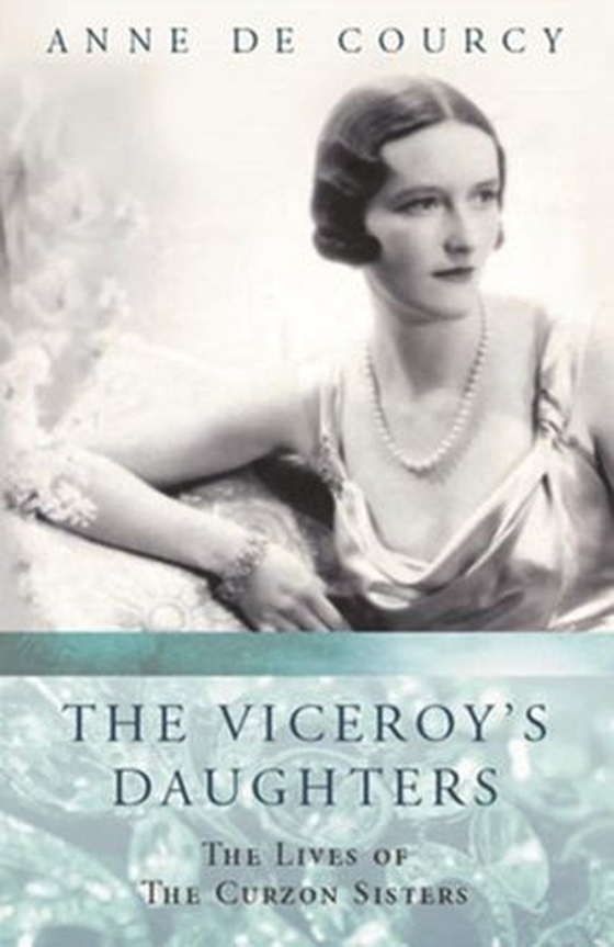 The Viceroy's Daughters (ebok) av Anne de Courcy