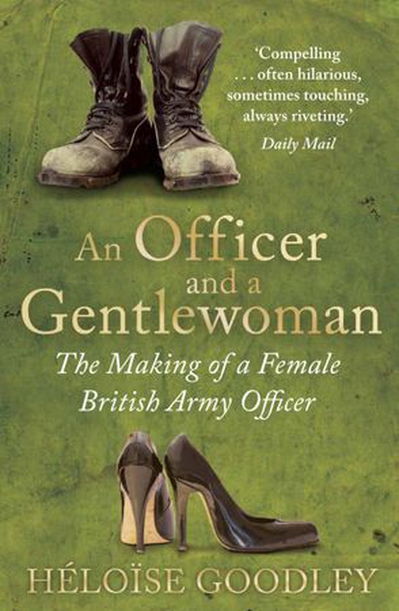 An Officer and a Gentlewoman - The Making of a Female British Army Officer (ebok) av Heloise Goodley