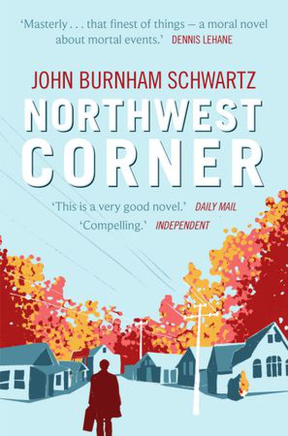 Northwest Corner (ebok) av John Burnham Schwartz