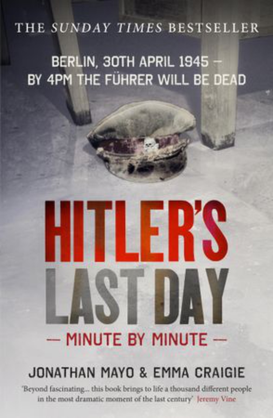 Hitler's Last Day: Minute by Minute (ebok) av Jonathan Mayo