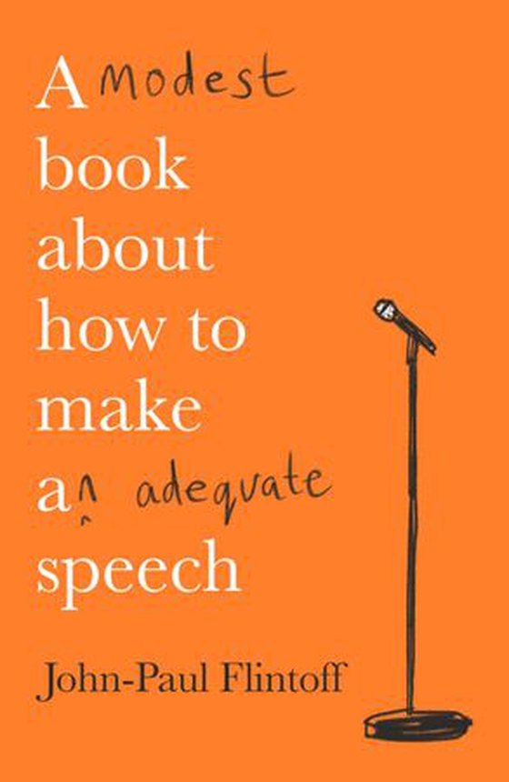 A Modest Book About How to Make an Adequate Speech (ebok) av John-Paul Flintoff