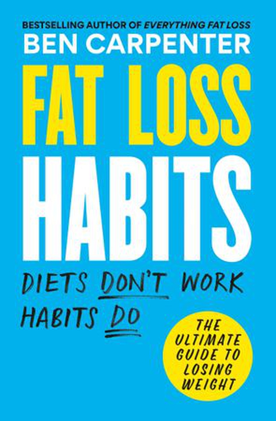 Fat Loss Habits - THE SUNDAY TIMES BESTSELLER (ebok) av Ben Carpenter