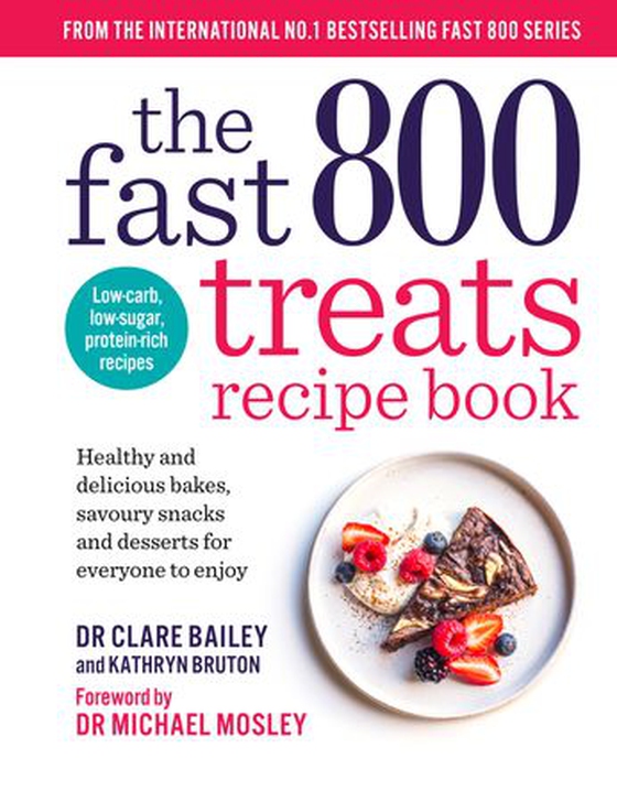The Fast 800 Treats Recipe Book - Healthy and delicious bakes, savoury snacks and desserts for everyone to enjoy (ebok) av Clare Bailey Mosley