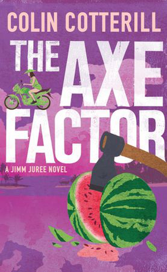 The Axe Factor - the final investigation in the acclaimed Jimm Juree series (ebok) av Colin Cotterill