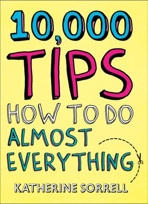 10,000 Tips - How to Do Almost Everything (ebok) av Katherine Sorrell