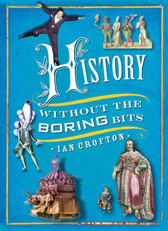 History without the Boring Bits - A Curious Chronology of the World (ebok) av Ian Crofton