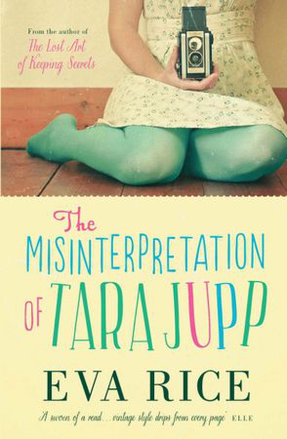 The Misinterpretation of Tara Jupp - a perfect escapist read from the bestselling author of This Could Be Everything (ebok) av Eva Rice