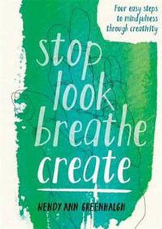 Stop Look Breathe Create