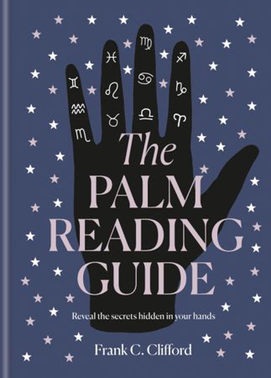 The Palm Reading Guide - Reveal the secrets of the tell tale hand (ebok) av Frank C. Clifford