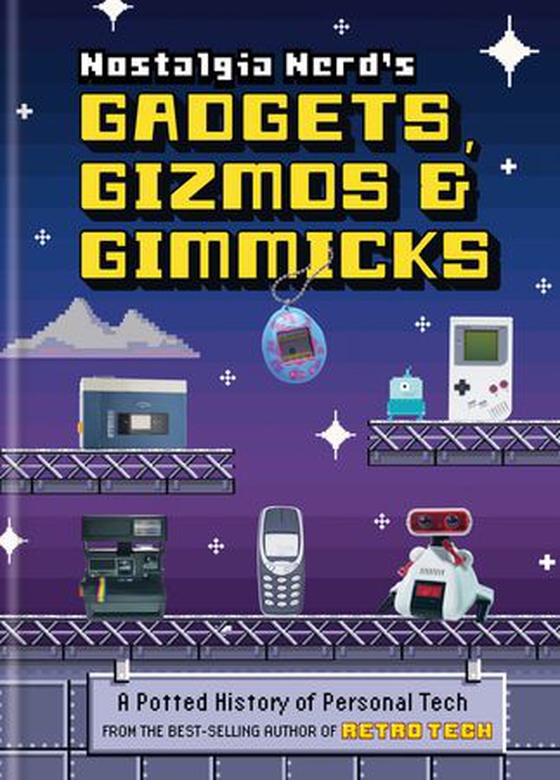 Nostalgia Nerd's Gadgets, Gizmos & Gimmicks - A Potted History of Personal Tech (ebok) av Peter Leigh