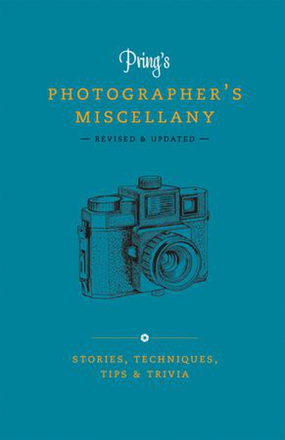 Pring's Photographer's Miscellany - Stories, Techniques, Tips & Trivia (ebok) av Roger Pring