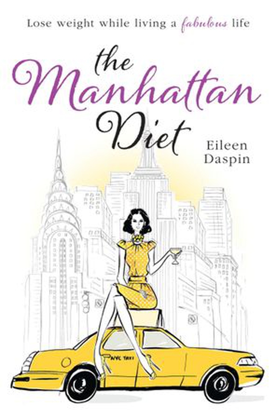 The Manhattan Diet - The Chic Women's Secrets to a Slim and Delicious Life (ebok) av Eileen Daspin