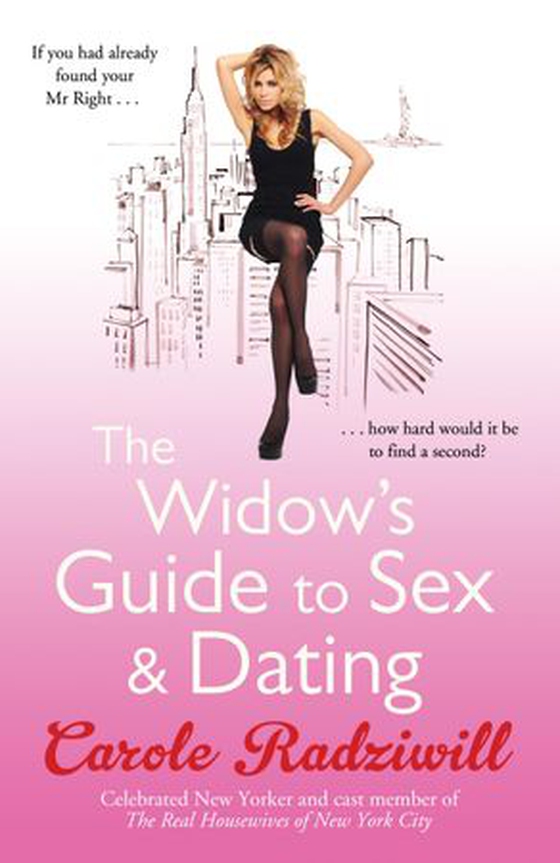 The Widow's Guide to Sex and Dating (ebok) av Carole Radziwill