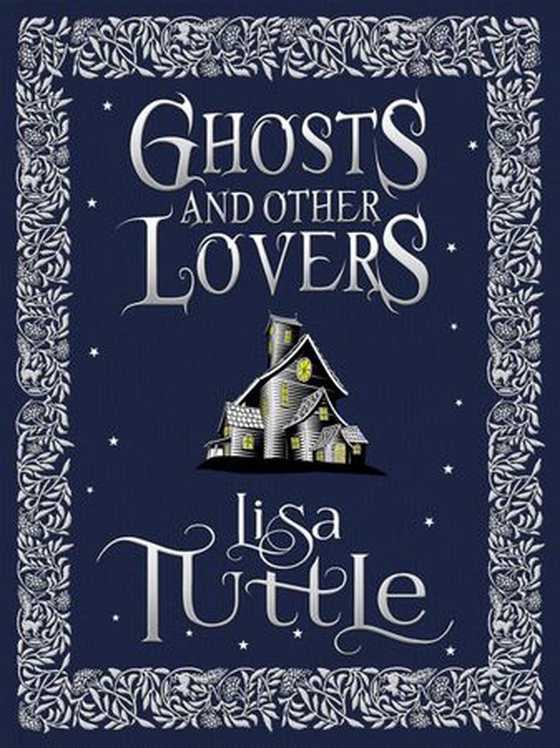 Ghosts and Other Lovers: A Short Story Collection