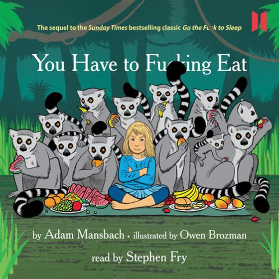 You Have to Fucking Eat (lydbok) av Adam Mansbach