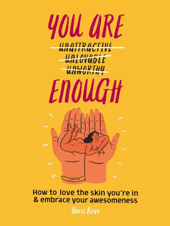You Are Enough - How to love the skin you're in & embrace your awesomeness (ebok) av Harri Rose