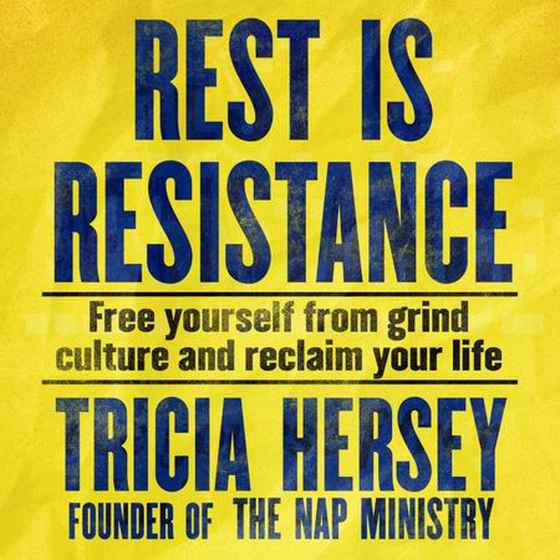 Rest Is Resistance - Free yourself from grind culture and reclaim your life (lydbok) av Tricia Hersey