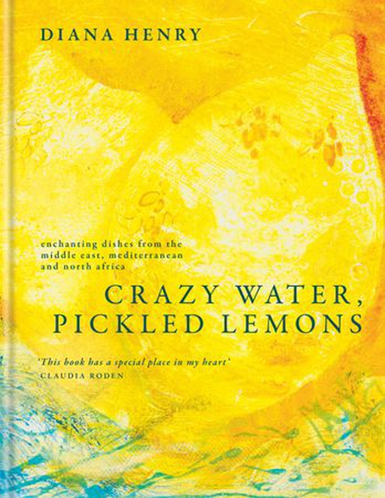 Crazy Water, Pickled Lemons - Enchanting dishes from the Middle East, Mediterranean and North Africa (ebok) av Diana Henry