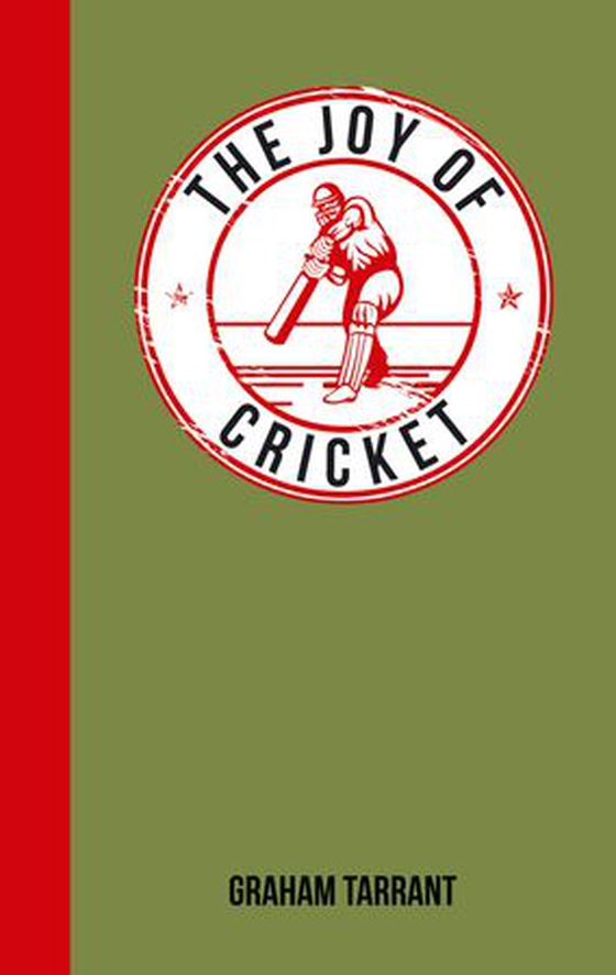 The Joy of Cricket - For Those Who Love a Good Innings (ebok) av Graham Tarrant