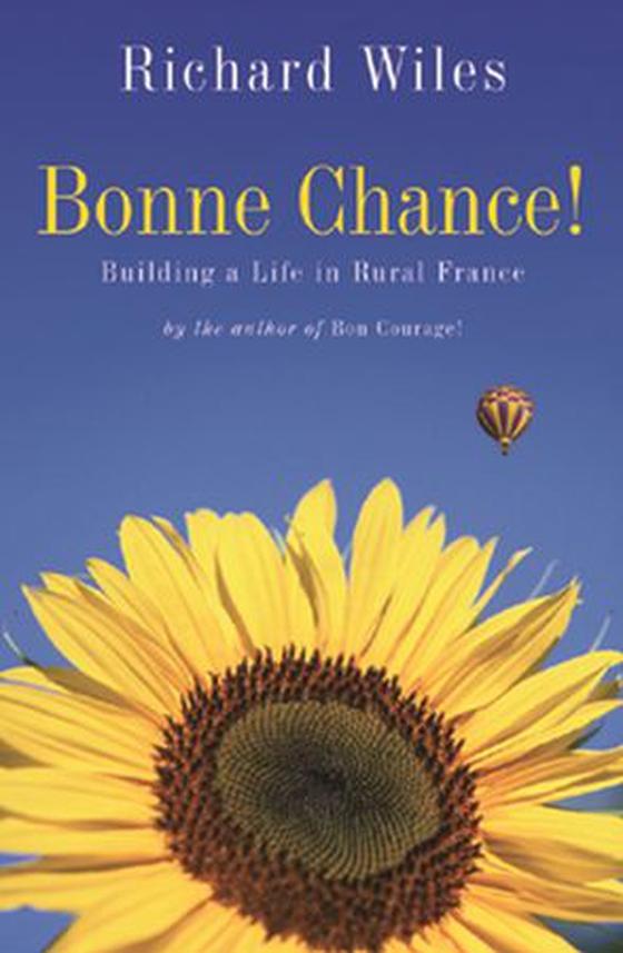 Bonne Chance! - Building a Life in Rural France (ebok) av Richard Wiles