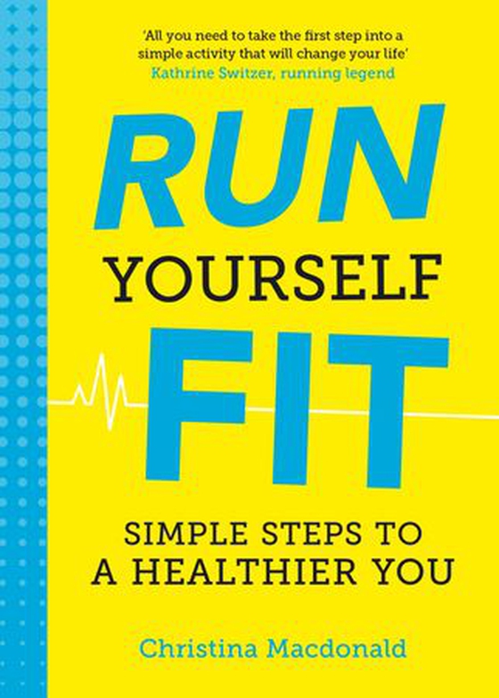 Run Yourself Fit - Simple Steps to a Healthier You (ebok) av Christina Macdonald