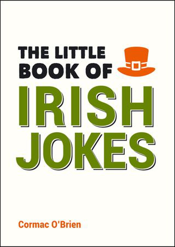The Little Book of Irish Jokes - Funny Gags, Witty Wisecracks and Hilarious One-Liners for Lovers of Irish Humour (ebok) av Cormac O'Brien