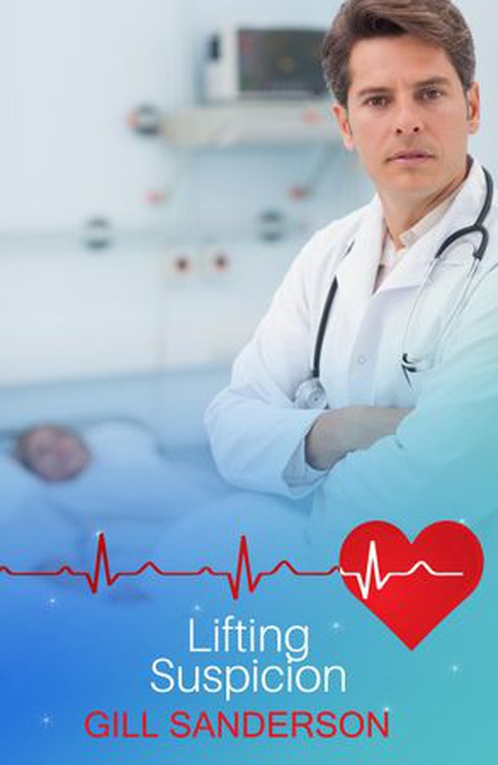Lifting Suspicion - An Opposites Attract Medical Romance (ebok) av Gill Sanderson