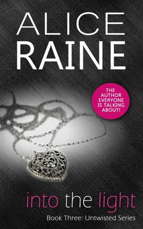 Into The Light - Sexy, intense with igniting desire (The Untwisted Series) (ebok) av Alice Raine