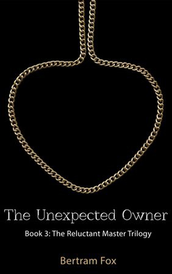 The Unexpected Owner - Book Three of The Reluctant Master Trilogy (ebok) av Bertram Fox