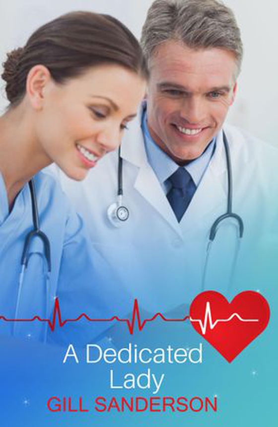 Dedicated Lady - A Sweet Medical Romance (ebok) av Gill Sanderson