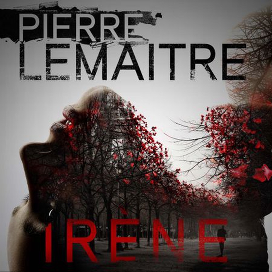 Irène - The Gripping Opening to The Paris Crime Files (lydbok) av Pierre Lemaitre