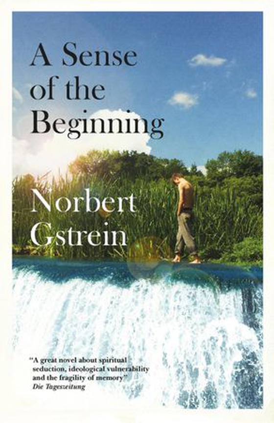 A Sense of the Beginning (ebok) av Norbert Gstrein
