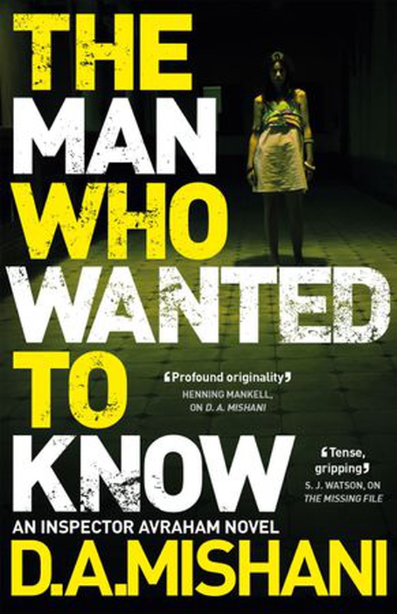 The Man Who Wanted to Know (ebok) av D. A. Mishani
