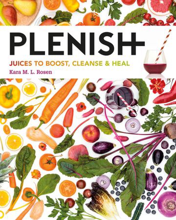 Plenish - Juices to boost, cleanse & heal (ebok) av Kara Rosen