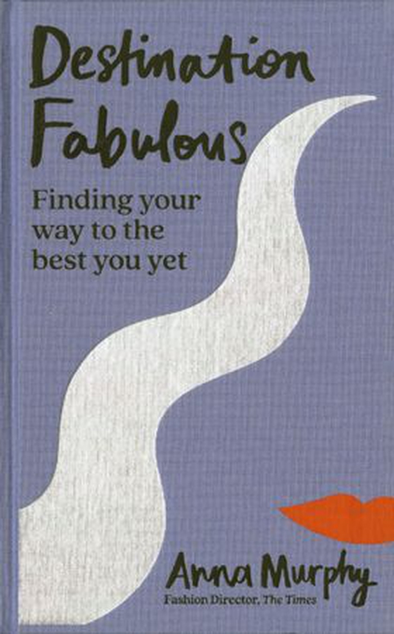 Destination Fabulous - Finding your way to the best you yet (ebok) av Anna Murphy