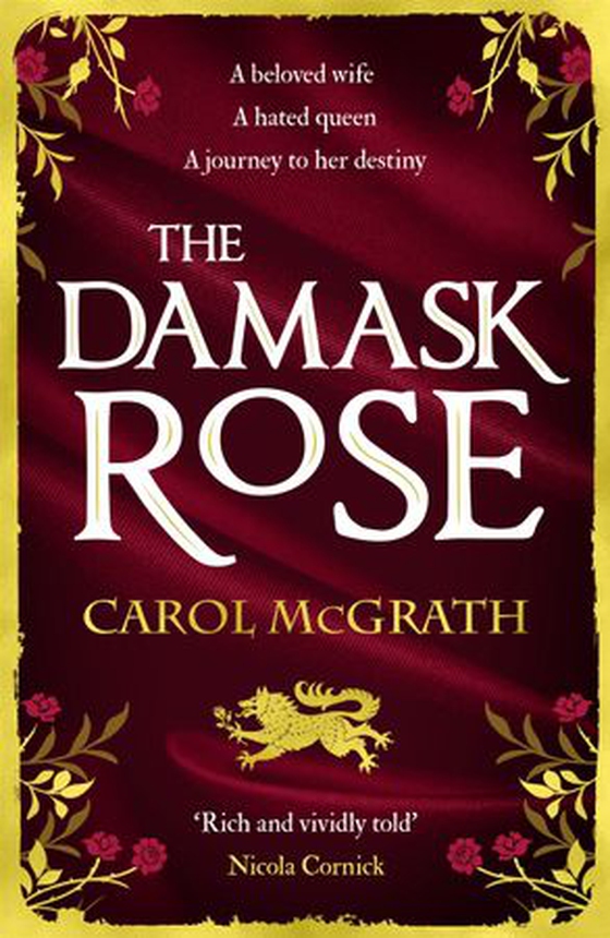 The Damask Rose - The enthralling historical novel: The friendship of a queen of England comes at a price . . . (ebok) av Carol McGrath