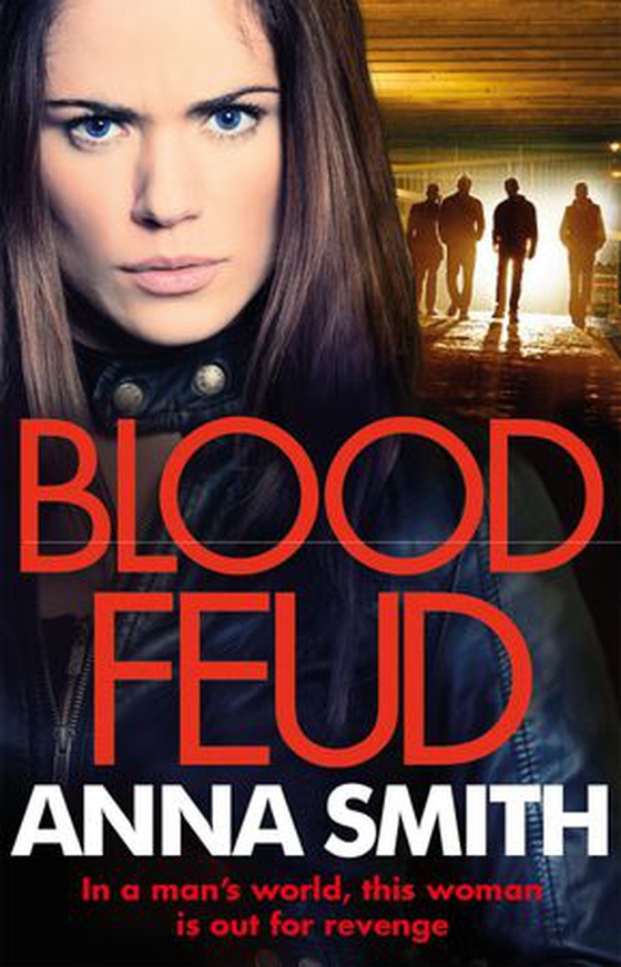 Blood feud - The gripping, gritty gangster thriller that everybody's talking about! (ebok) av Anna Smith