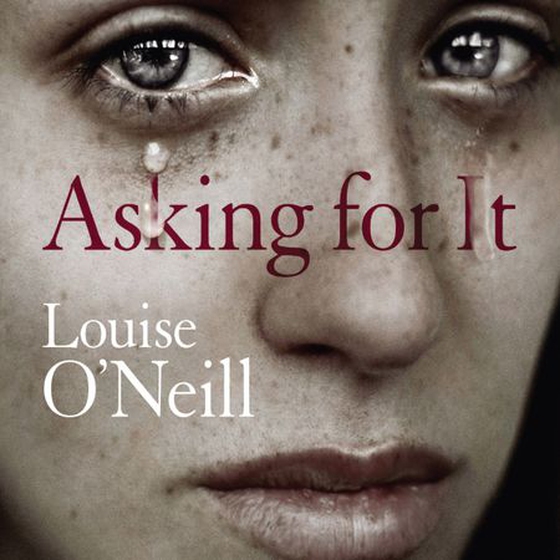 Asking For It - the haunting novel from a celebrated voice in feminist fiction (lydbok) av Louise O'Neill