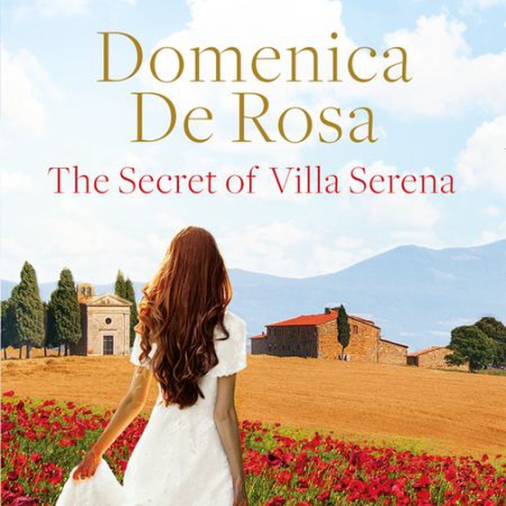 The Secret of Villa Serena - escape to the Italian sun with this romantic feel-good read (lydbok) av Domenica De Rosa