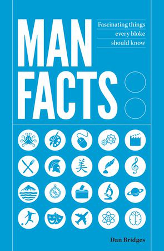 Man Facts - Fascinating Things Every Bloke Should Know (ebok) av Dan Bridges