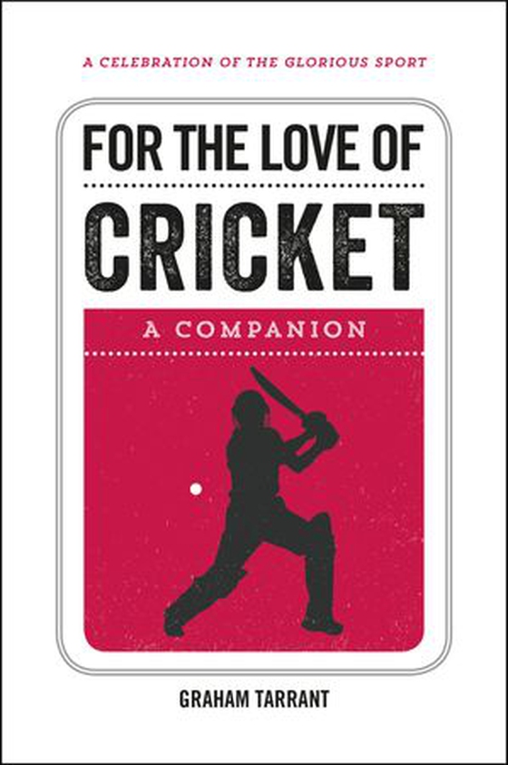 For the Love of Cricket - A Companion (ebok) av Graham Tarrant