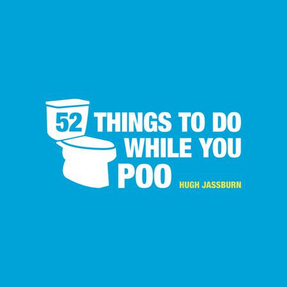 52 Things to Do While You Poo - Poop Puzzles, Hilarious Activities and Toot Trivia to Keep You Occupied: The Original, Bestselling Bathroom Activity Book (ebok) av Hugh Jassburn