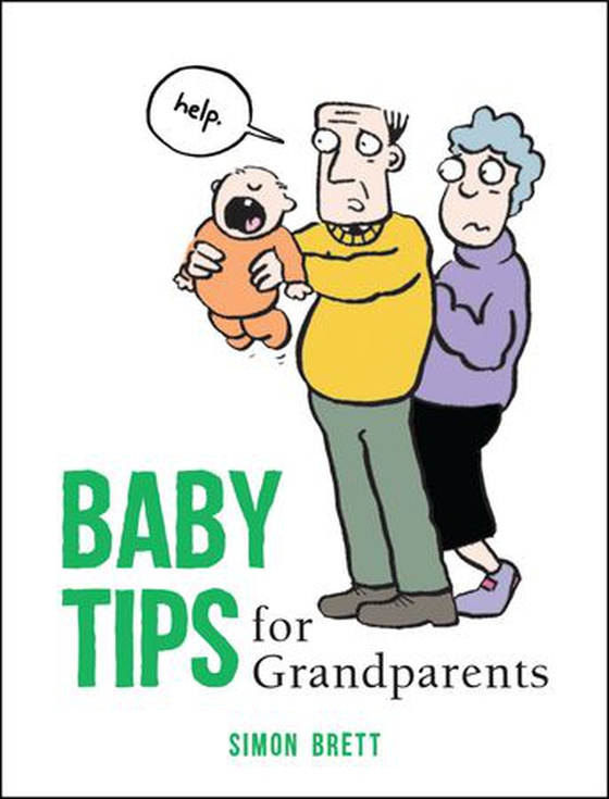 Baby Tips for Grandparents - Cartoons, Humorous Observations and Funny Advice for New and First-Time Grandparents (ebok) av Simon Brett