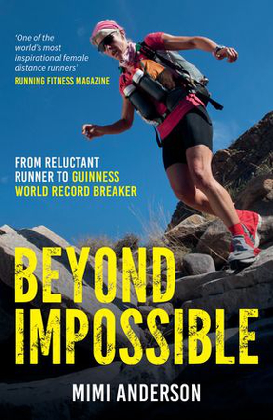 Beyond Impossible - From Reluctant Runner to Guinness World Record Breaker (ebok) av Mimi Anderson