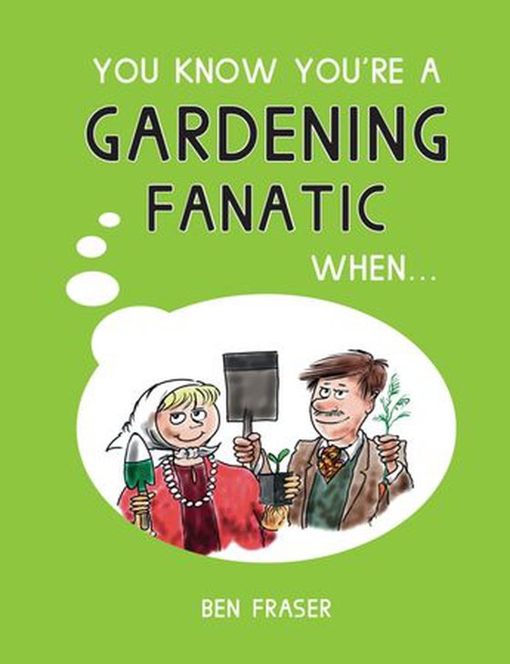 You Know You're a Gardening Fanatic When... (ebok) av Ben Fraser