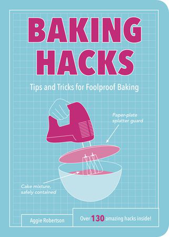 Baking Hacks - Tips and Tricks for Foolproof Baking (ebok) av Aggie Robertson