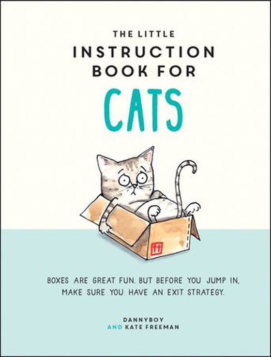 The Little Instruction Book for Cats - Funny Advice and Hilarious Cartoons to Live Your Best Feline Life (ebok) av Kate Freeman