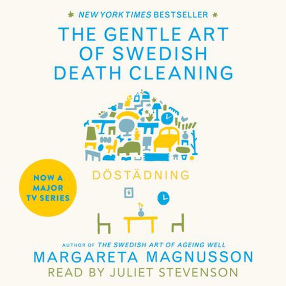 The Gentle Art of Swedish Death Cleaning