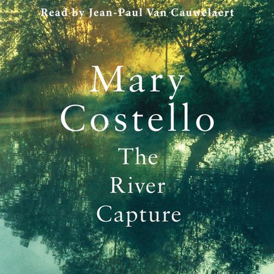 The River Capture (lydbok) av Mary Costello